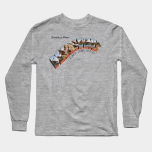 Greetings from Dennisport Cape Cod Long Sleeve T-Shirt